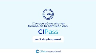 CIPass: ¡Agilidad en tu admisión en 3 simples pasos! Conoce más aquí