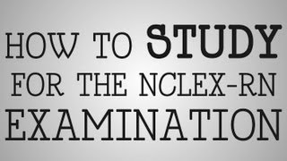 NCLEX-RN Exam | How To Study For The Exam