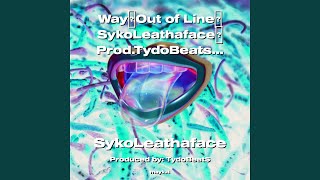 WayOut of Line SykoLeathaface Prod.TydoBeats 2023 OutNow 2023