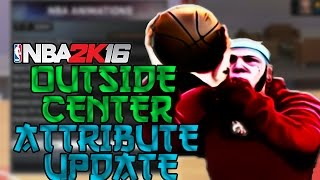 NBA 2K16 - OUTSIDE CENTER ATTRIBUTE UPDATE #2