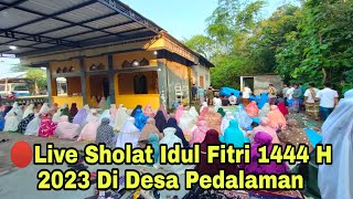 Live Sholat Idul Fitri 1444 H/2023 Di Desa Pedalaman