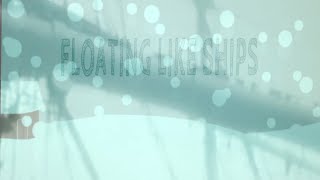 John Dufilho - Floating Like Ships (Lyric Video)