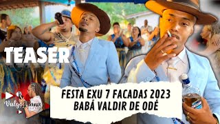 Festa do Exu 7 FACADAS Babá Valdir de Odé - MACAÉ (TEASER)