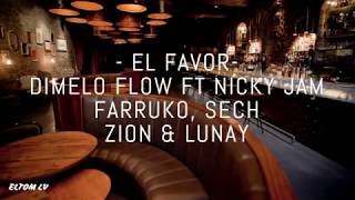 EL FAVOR ‐ Dimelo Flow ft Nicky Jam, Farruko, Sech, Zion & Lunay (Letra/Lyrics)