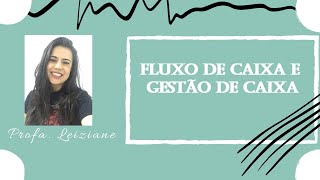 Vídeo Aula - Fluxo de Caixa e Gestão de Caixa