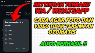 CARA AGAR FOTO DI WHATSAPP ANDROID TIDAK TERSIMPAN OTOMATIS