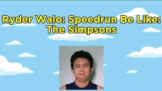 Ryder Walo: Speedrun Be Like: The Simpsons DVD Menu