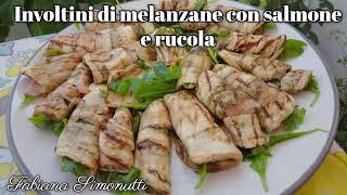 Involtini di melanzane con salmone e rucola🍆​🥬​