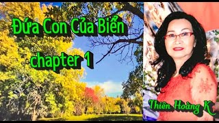 Đứa Con Của Biển chapter 1 / Tác Giả Trần Trung Đạo/ Diễn Đọc Thiên Hoàng