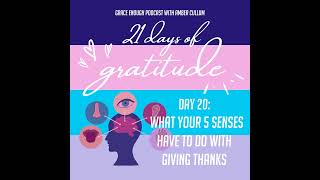 20/21 Days of Gratitude: What Your 5 Senses Have to Do with Giving Thanks