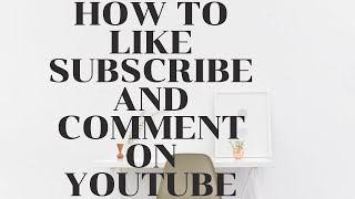 How to Like, Subscribe, Turn on notification, comment, and share a youtube video