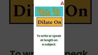 #52 "Dilate On" || Phrasal Verb | Meaning | Examples | Tricks | Ashwin Sir #dilateon