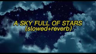 Coldplay - A SKY FULL OF STARS (slowed + reverb)