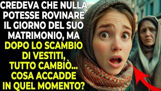 Di fretta per le nozze, la sposa si scambia i vestiti con una vagabonda… Ma improvvisamente…