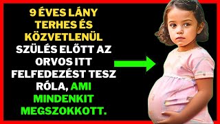 EGY 9 ÉVES LÁNY TERHES, ÉS KÖZVETLENÜL SZÜLETÉS ELŐTT AZ ORVOS FELFEDEZ VALAMI IJESTEN...