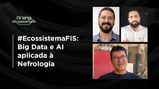 #EcossistemaFIS: Big Data e AI aplicada à Nefrologia | FISWeek23