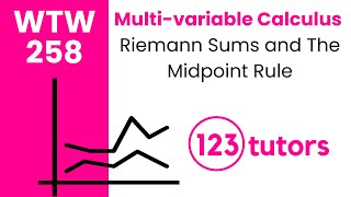 Multi-variable Calculus | WTW 258 | Riemann Sums and The Midpoint Rule by 123tutors