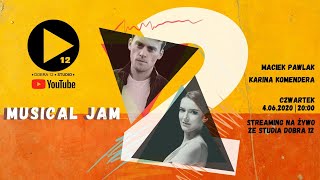 Musical Jam 2 Maciej Pawlak, Karina Komendera  - Dobra 12 Studio Live Session