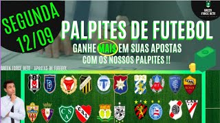 PALPITES DE APOSTAS DE FUTEBOL PARA 12/09/2022 (Segunda)!!! CONFIRA AGORA MESMO!