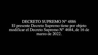 DECRETO SUPREMO N° 4886 - Modificar el Decreto Supremo N° 4684, de 16 de marzo de 2022.