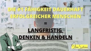 Die Kunst Langfristig Zu Denken - Die Große Macht Der Kleinigkeiten- Must See