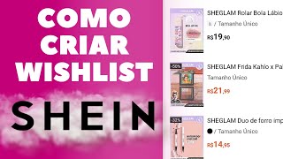 Como criar uma WISHLIST (lista de desejos) na Shein #sheinbrasil #sheingals