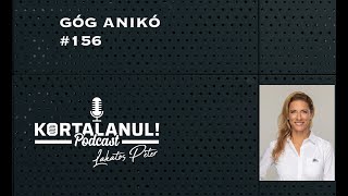 GÓG ANIKÓ #156 - KORTALANUL PODCAST